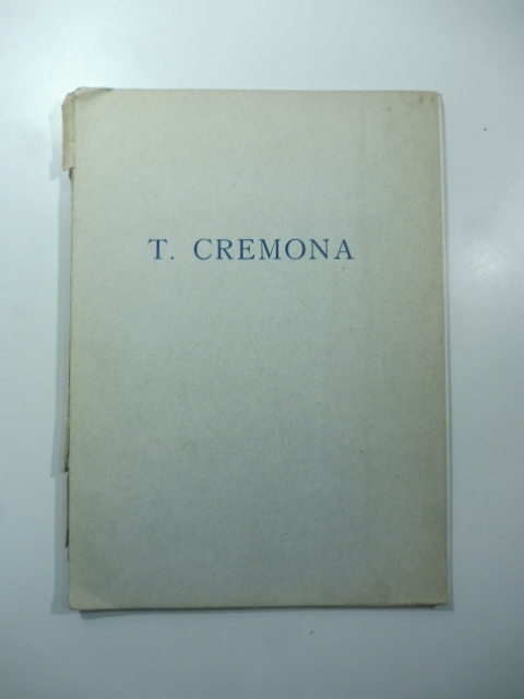 Un maestro. Tranquillo Cremona 1837-1878 nel cinquantenario della sua morte